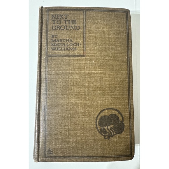 Other - McCulloch-Williams NEXT TO THE GROUND Chronicles of a Countryside 1st Edition